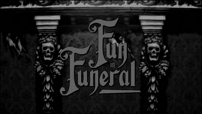 Fun In Funeral